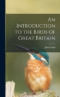 An Introduction to the Birds of Great Britain - Book