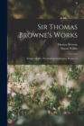 Sir Thomas Browne's Works : Religio Medici. Pseudodoxia Epidemica, Books 1-4 - Book