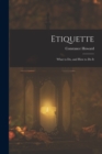 Etiquette : What to Do, and How to Do It - Book