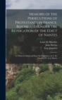Memoirs of the Persecutions of Protestants in France; Before and Under the Revocation of the Edict of Nantes : To Which Is Added, an Essay On Providence, by L. De Marolles, Tr. by J. Martin - Book