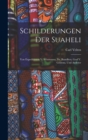 Schilderungen Der Suaheli : Von Expeditionen V. Wissmanns, Dr. Bumillers, Graf V. Gotzens, Und Anderer - Book