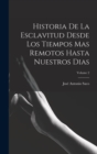 Historia De La Esclavitud Desde Los Tiempos Mas Remotos Hasta Nuestros Dias; Volume 2 - Book