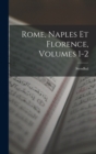 Rome, Naples Et Florence, Volumes 1-2 - Book