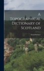 A Topographical Dictionary of Scotland - Book