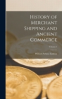 History of Merchant Shipping and Ancient Commerce; Volume 1 - Book
