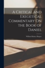 A Critical and Exegetical Commentary On the Book of Daniel - Book