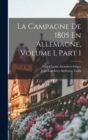 La Campagne De 1805 En Allemagne, Volume 1, part 1 - Book