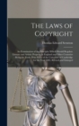 The Laws of Copyright : An Examination of the Principles Which Should Regulate Literary and Artistic Property in England and Other Countries: Being the Yorke Prize Essay of the University of Cambridge - Book