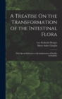 A Treatise On the Transformation of the Intestinal Flora : With Special Reference to the Implantation of Bacillus Acidophilus - Book