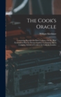 The Cook's Oracle : Containing Receipts for Plain Cookery, On the Most Economical Plan for Private Families; Containing Also a Complete System of Cookery for Catholic Families - Book