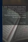 The Thousand and One Nights, Commonly Called, in England, the Arabian Nights' Entertainments. a New Tr. by E.W. Lane - Book