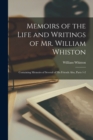 Memoirs of the Life and Writings of Mr. William Whiston : Containing Memoirs of Several of His Friends Also, Parts 1-2 - Book