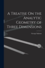 A Treatise On the Analytic Geometry of Three Dimensions - Book