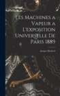 Les Machines a Vapeur a L'exposition Universelle De Paris 1889 - Book