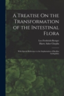 A Treatise On the Transformation of the Intestinal Flora : With Special Reference to the Implantation of Bacillus Acidophilus - Book