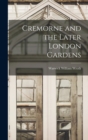 Cremorne and the Later London Gardens - Book