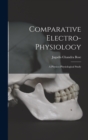 Comparative Electro-Physiology : A Physico-Physiological Study - Book