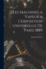 Les Machines a Vapeur a L'exposition Universelle De Paris 1889 - Book