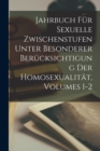 Jahrbuch Fur Sexuelle Zwischenstufen Unter Besonderer Berucksichtigung Der Homosexualitat, Volumes 1-2 - Book