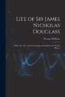 Life of Sir James Nicholas Douglass : F.R.S., &c., &c. (Formerly Engineer-In-Chief to the Trinity House.) - Book