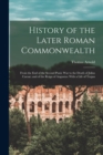 History of the Later Roman Commonwealth : From the End of the Second Punic War to the Death of Julius Caesar; and of the Reign of Augustus: With a Life of Trajan - Book