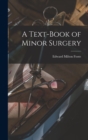 A Text-Book of Minor Surgery - Book