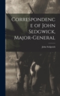 Correspondence of John Sedgwick, Major-General - Book