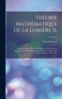 Theorie Mathematique De La Lumiere Ii. : Nouvelles Etudes Sur La Diffraction.--Theorie De La Dispersion De Helmholtz. Lecons Professees Pendant Le Premier Semestre 1891-1892; Volume 2 - Book