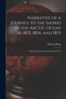 Narrative of a Journey to the Shores of the Arctic Ocean in 1833, 1834, and 1835 : Under the Command of Capt. Back, R.N - Book