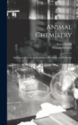 Animal Chemistry : Or Chemistry in Its Applications to Physiology and Pathology - Book