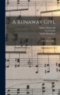 A Runaway Girl : New Musical Play - Book