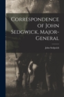 Correspondence of John Sedgwick, Major-General - Book