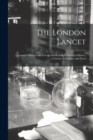 The London Lancet : A Journal of British and Foreign Medical and Chemical Science, Criticism, Literature and News - Book