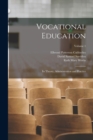 Vocational Education : Its Theory, Administration and Practice; Volume 1 - Book