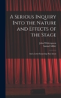 A Serious Inquiry Into the Nature and Effects of the Stage : And a Letter Respecting Play Actors - Book