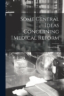 Some General Ideas Concerning Medical Reform - Book