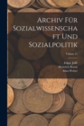 Archiv Fur Sozialwissenschaft Und Sozialpolitik; Volume 21 - Book