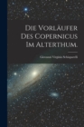 Die Vorlaufer des Copernicus im Alterthum. - Book