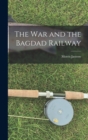 The War and the Bagdad Railway - Book