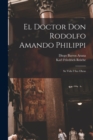 El Doctor Don Rodolfo Amando Philippi : Su Vida I Sus Obras - Book