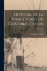 Historia De La Vida Y Viajes De Cristobal Colon; Volume 1 - Book