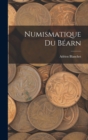 Numismatique Du Bearn - Book