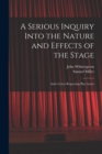 A Serious Inquiry Into the Nature and Effects of the Stage : And a Letter Respecting Play Actors - Book