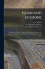 Islam and Missions : Being Papers Read at the Second Missionary Conference On Behalf of the Mohammedan World at Lucknow, January 23-28, 1911 - Book