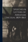 Speeches & Letters of Abraham Lincoln, 1809-1865 - Book