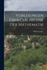 Vorlesungen Uber Geschichte Der Mathematik - Book