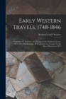Early Western Travels, 1748-1846 : Franchere, G. Narrative of a Voyage to the Northwest Coast, 1811-1814. Brackenridge, H.M. Journal of a Voyage Up the River Missouri in 1811 - Book