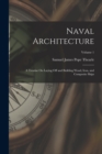 Naval Architecture : A Treatise On Laying Off and Building Wood, Iron, and Composite Ships; Volume 1 - Book