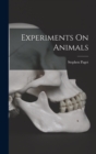Experiments On Animals - Book