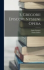 S. Gregorii Episcopi Nysseni Opera - Book